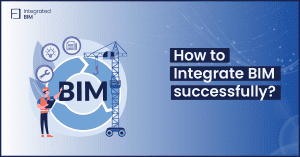 How To Integrate BIM Successfully