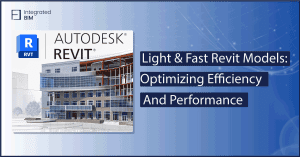 Light & Fast Revit Models: Optimizing Efficiency and Performance