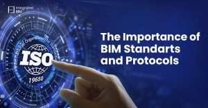 The Importance of BIM Standards and Protocols at All Levels of BIM